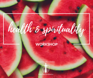 Amazing Moments, Alpharetta Church Service Health and Spirituality Workshop